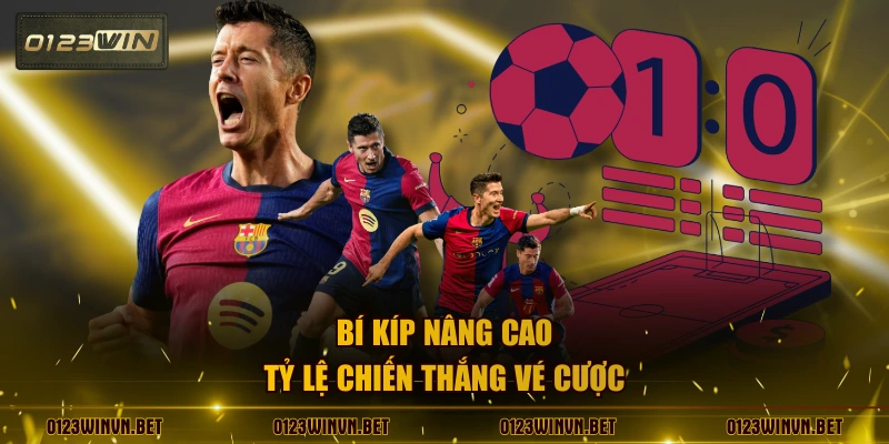 Bí kíp nâng cao tỷ lệ chiến thắng vé cược