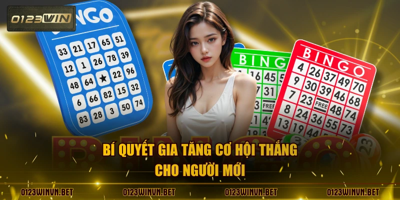 Bí quyết gia tăng cơ hội thắng cho người mới