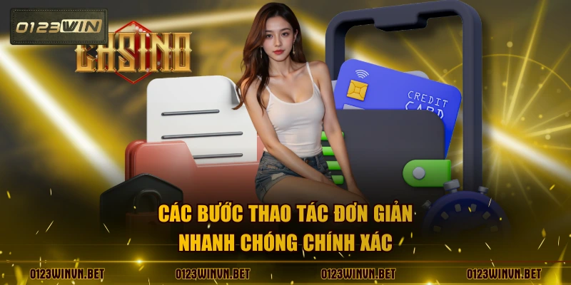 Các bước thao tác đơn giản nhanh chóng chính xác