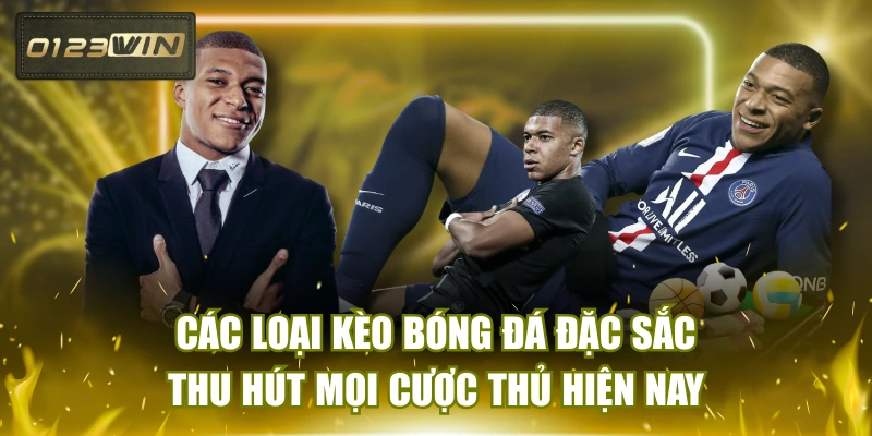 Các Loại Kèo Bóng Đá Đặc Sắc Thu Hút Mọi Cược Thủ Hiện Nay
