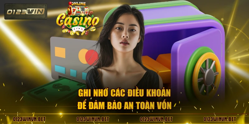 Ghi nhớ các điều khoản để đảm bảo an toàn vốn