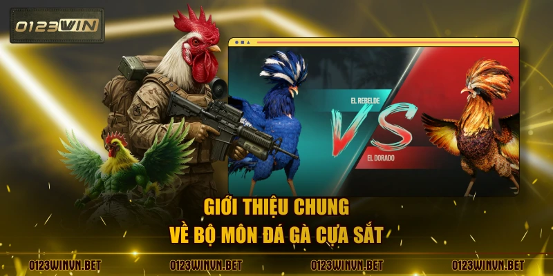 Giới thiệu chung về bộ môn đá gà cựa sắt