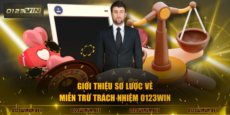 Giới thiệu sơ lược về miễn trừ trách nhiệm 0123WIN