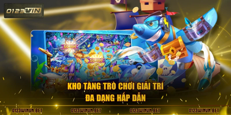 Kho tàng trò chơi giải trí đa dạng hấp dẫn