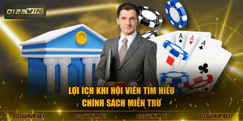 Lợi ích khi hội viên tìm hiểu chính sách miễn trừ