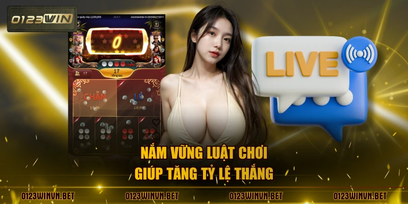 Nắm vững luật chơi giúp tăng tỷ lệ thắng