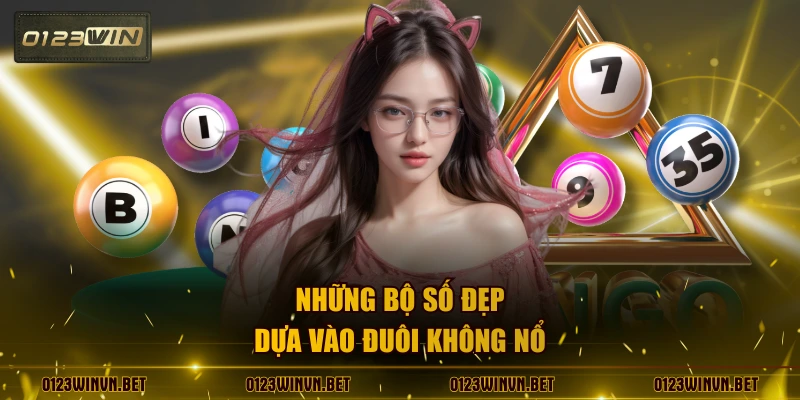 Những bộ số đẹp dựa vào đuôi không nổ