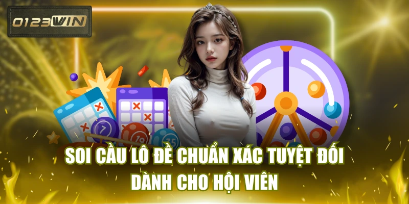 Soi Cầu Lô Đề Chuẩn Xác Tuyệt Đối Dành Cho Hội Viên