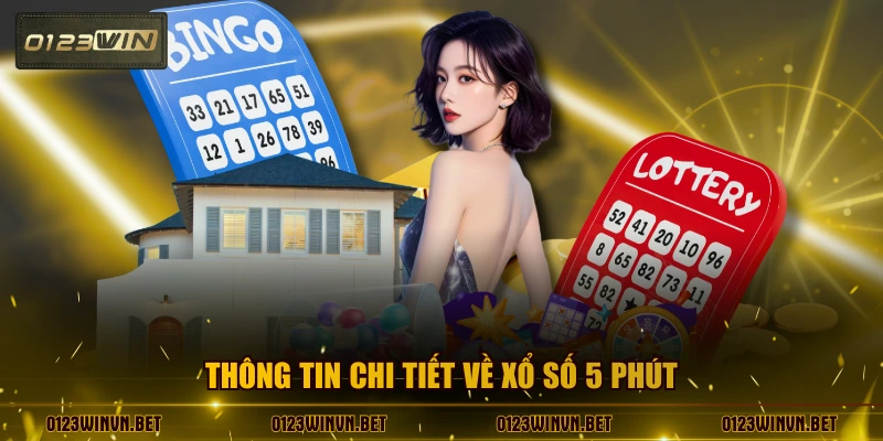 Thông tin chi tiết về xổ số 5 phút