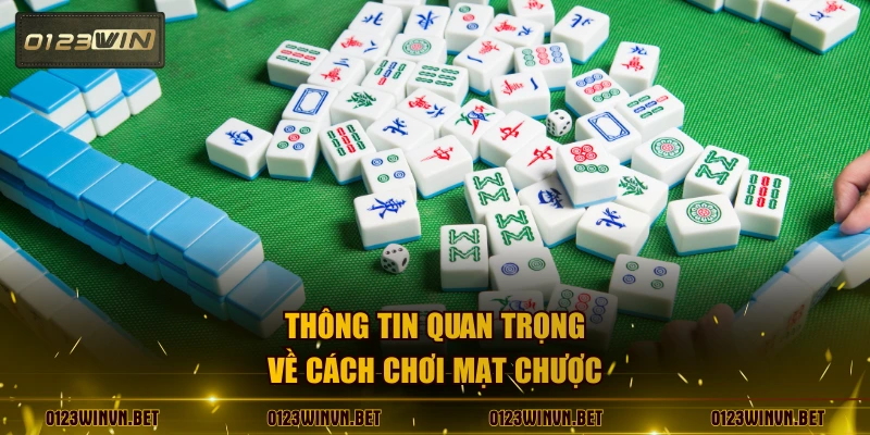 Thông tin quan trọng về cách chơi mạt chược