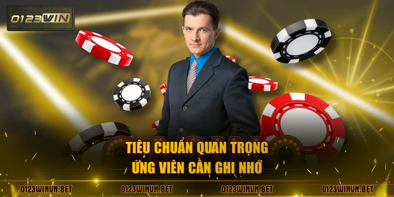 Tiêu chuẩn quan trọng ứng viên cần ghi nhớ