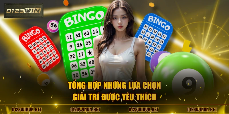 Tổng hợp những lựa chọn giải trí được yêu thích